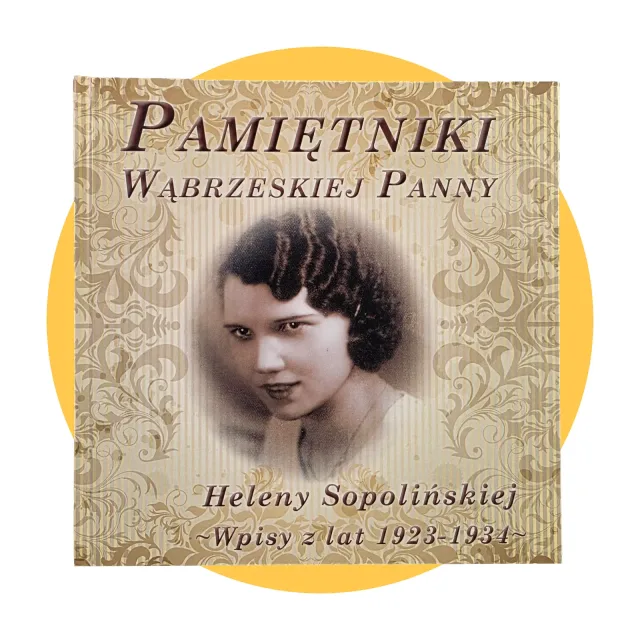 Okładka: Pamiętniki wąbrzeskiej Panny Heleny Sopolińskiej – Wpisy z lat 1923-1934